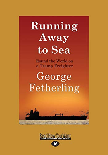 9781525238062: Running Away to Sea: Round the World on a Tramp Freighter