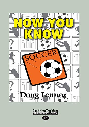 Now You Know Soccer (Large Print 16pt) - Lennox, Doug