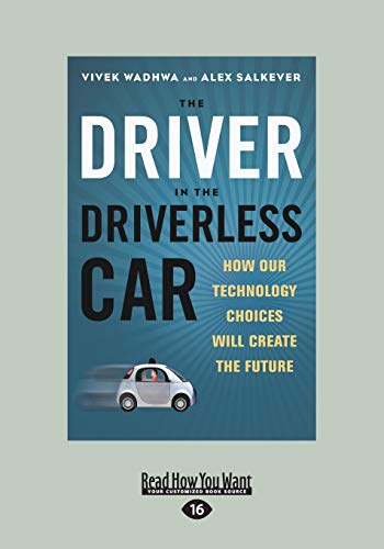 Beispielbild fr The Driver in the Driverless Car: How Our Technology Choices Will Create the Future zum Verkauf von Revaluation Books