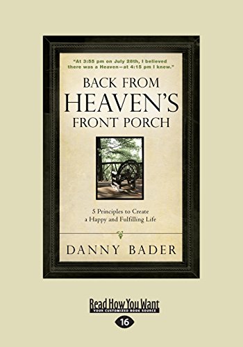 9781525239540: Back From Heaven's Front Porch: 5 Principles to Create a Happy and Fulfilling Life