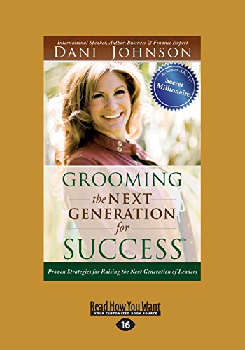 9781525239656: Grooming the Next Generation for Success: Proven Strategies for Raising the Next Generation of Leaders