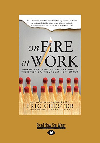 9781525239823: On Fire at Work: How Great Companies Ignite Passion in Their People Without Burning Them Out