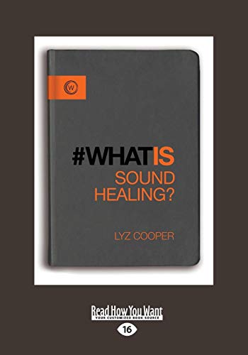 What Is Sound Healing? (Large Print 16pt) - Cooper, Lyz