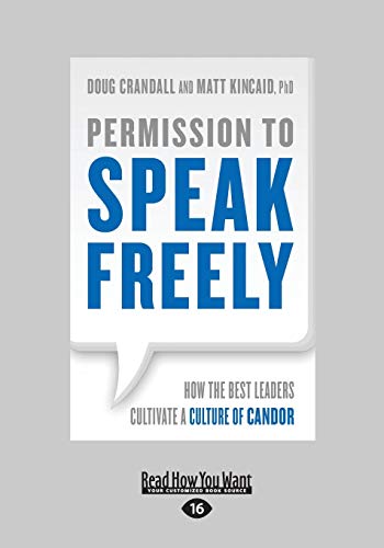 Imagen de archivo de Permission to Speak Freely: How the Best Leaders Cultivate a Culture of Candor a la venta por GF Books, Inc.