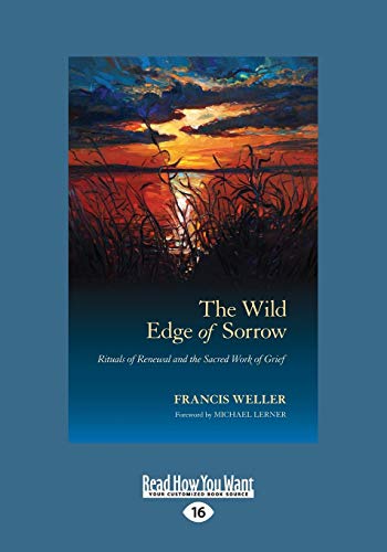 9781525242373: The Wild Edge of Sorrow: Rituals of Renewal and the Sacred Work of Grief