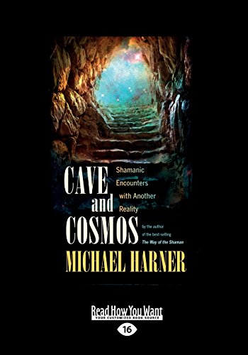 9781525242410: Cave and Cosmos: Shamanic Encounters with Another Reality