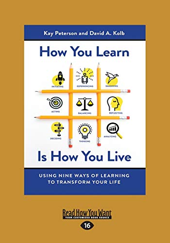 Beispielbild fr How You Learn Is How You Live : Using Nine Ways of Learning to Transform Your Life (Large Print 16pt) zum Verkauf von Better World Books