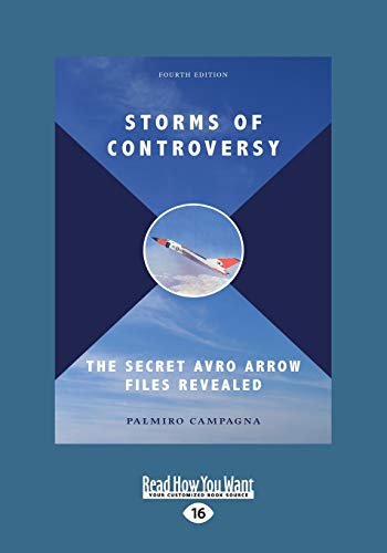 Stock image for Storms of Controversy: The Secret Avro Arrow Files Revealed (Fourth Edition) for sale by Revaluation Books