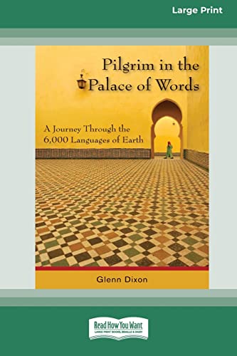 Stock image for Pilgrim in the Palace of Words: A Journey Through the 6,000 Languages of Earth for sale by California Books