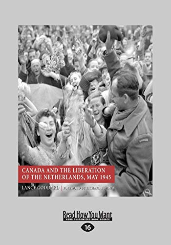 Beispielbild fr Canada and the Liberation of the Netherlands, May 1945 zum Verkauf von Revaluation Books