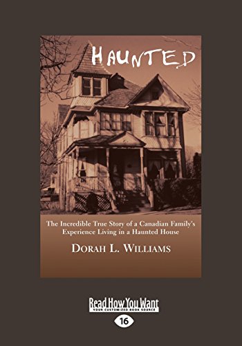 9781525255977: Haunted: The Incredible True Story of a Canadian Family's Experience Living in a Haunted House