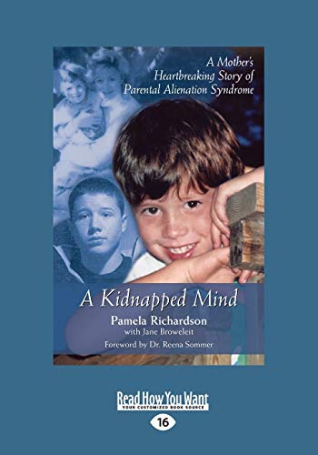 9781525257100: A Kidnapped Mind: A Mother's Heartbreaking Story of Parental Alienation Syndrome