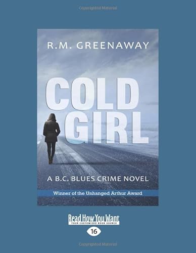 9781525262579: Cold Girl: A B.C. Blues Crime Novel