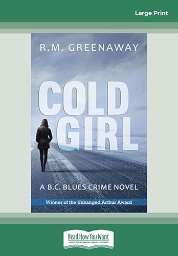 9781525262579: Cold Girl: A B.C. Blues Crime Novel