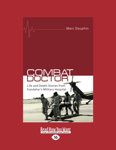 Stock image for Combat Doctor: Life and Death Stories from Kandahar's Military Hospital [large print edition] for sale by Books Unplugged