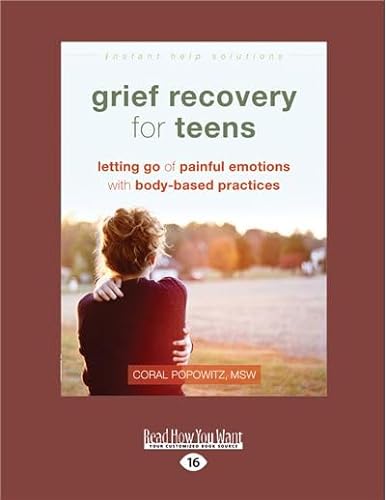 Imagen de archivo de Grief Recovery for Teens: Letting Go of Painful Emotions with Body-Based Practices a la venta por GF Books, Inc.