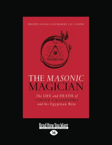 Stock image for The Masonic Magician: The Life and Death of Count Cagliostro and his Egyptian Rite [large print edition] for sale by GF Books, Inc.