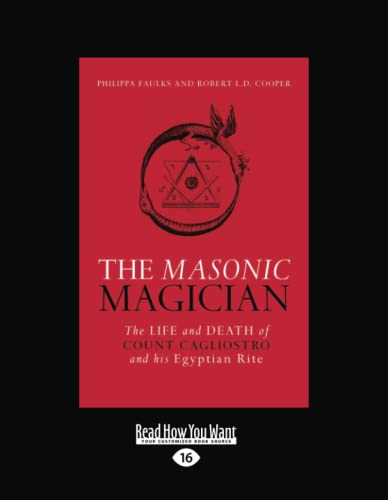 9781525269400: The Masonic Magician: The Life and Death of Count Cagliostro and his Egyptian Rite [large print edition]