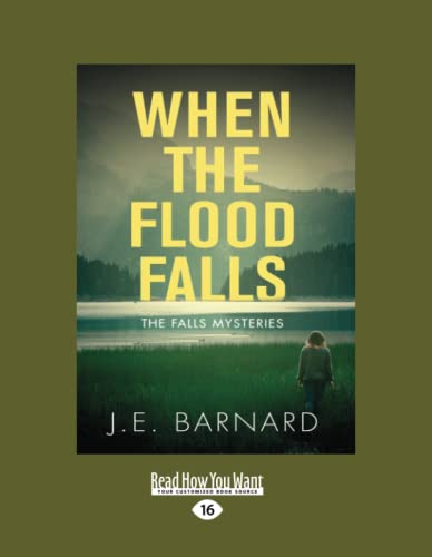 9781525279393: When the Flood Falls: The Falls Mysteries [large print edition]