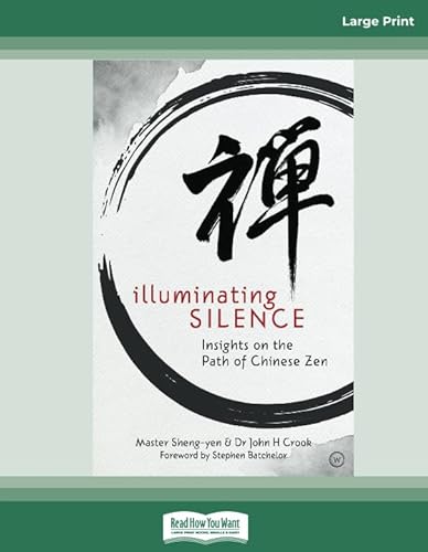 Stock image for Illuminating Silence: Insights on the Path of Chinese Zen Meditation [Large Print 16 pt] for sale by GF Books, Inc.