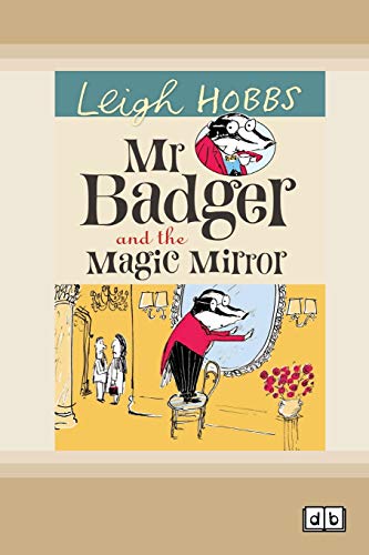 9781525299599: Mr Badger and the Magic Mirror: Mr Badger Series (book 4) (Dyslexic Edition)