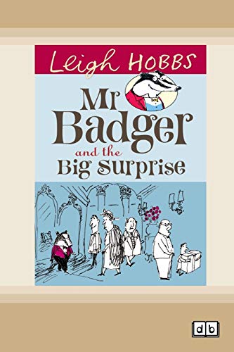 9781525299612: Mr Badger and the Big Surprise: Mr Badger Series (book 1) (Dyslexic Edition)