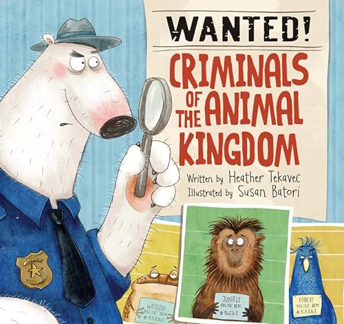 Beispielbild fr Wanted! Criminals of the Animal Kingdom zum Verkauf von Better World Books: West