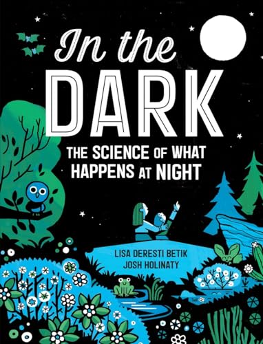 Imagen de archivo de In the Dark : The Science of What Happens at Night a la venta por Better World Books: West