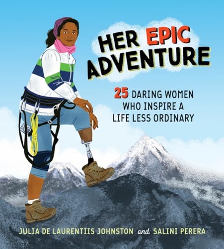 Beispielbild fr Her Epic Adventure : 25 Daring Women Who Inspire a Life Less Ordinary zum Verkauf von Better World Books