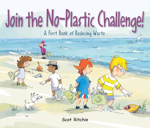 Stock image for Join the No-Plastic Challenge! : A First Book of Reducing Waste for sale by Better World Books: West