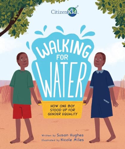 Stock image for Walking for Water: How One Boy Stood Up for Gender Equality (CitizenKid) for sale by More Than Words