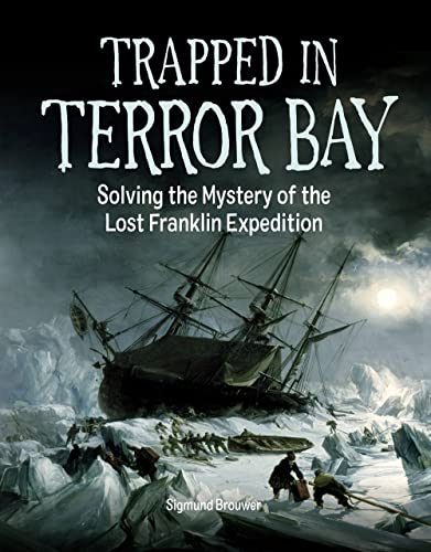9781525303456: Trapped in Terror Bay: Solving the Mystery of the Lost Franklin Expedition
