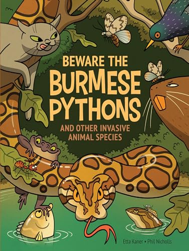 Beispielbild fr Beware the Burmese Pythons: And Other Invasive Animal Species zum Verkauf von BooksRun