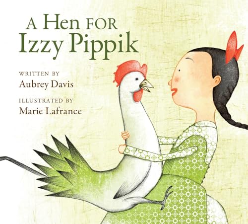 Stock image for A Hen for Izzy Pippik [Paperback] Davis, Aubrey and Lafrance, Marie for sale by Lakeside Books