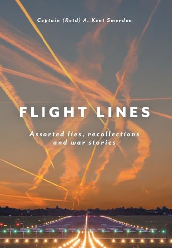 9781525500107: Flight Lines: Assorted lies, recollections and war stories