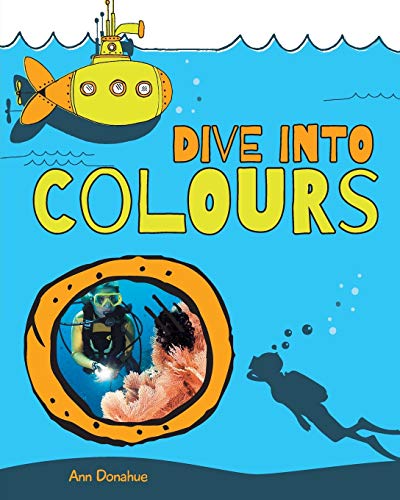 Imagen de archivo de Dive Into Colours a la venta por Irish Booksellers