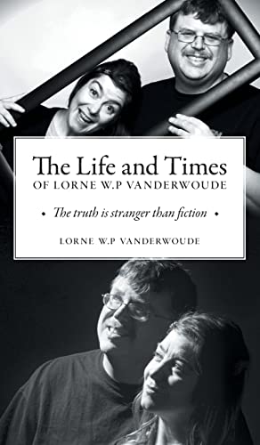 Stock image for The Life and Times of Lorne W P Vanderwoude for sale by PBShop.store US