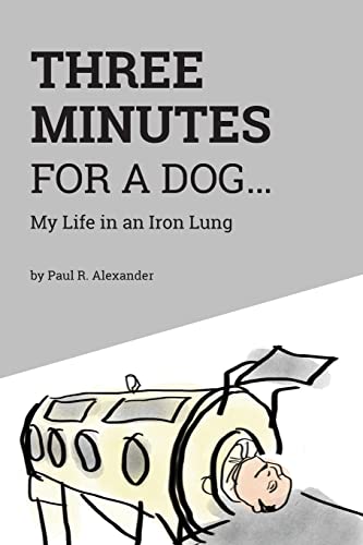 Imagen de archivo de Three Minutes for a Dog: My Life in an Iron Lung a la venta por Ergodebooks