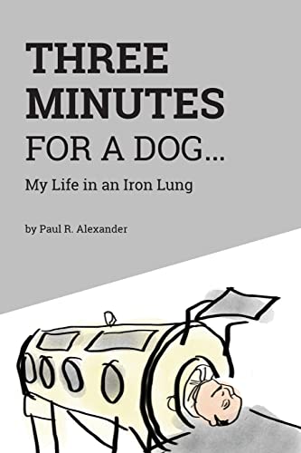 Stock image for Three Minutes for a Dog: My Life in an Iron Lung for sale by HPB-Diamond