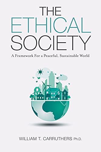 Imagen de archivo de The Ethical Society: A Framework For a Peaceful, Sustainable World a la venta por Lucky's Textbooks