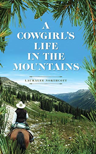Stock image for A Cowgirl's Life In The Mountains for sale by SecondSale