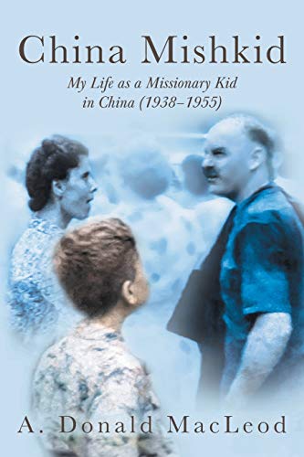 Beispielbild fr China Mishkid : My Life As a Missionary Kid in China (1938-1955) zum Verkauf von Better World Books