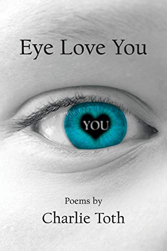 Beispielbild fr EYE LOVE YOU: Poems zum Verkauf von PlumCircle