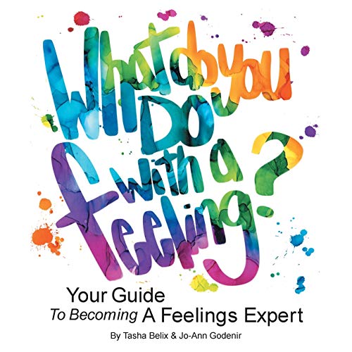 Beispielbild fr What Do You Do With A Feeling?: Your Guide To Becoming A Feelings Expert zum Verkauf von Chiron Media