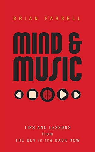 9781525536755: Mind & Music: Tips and Lessons from the Guy in the Back Row