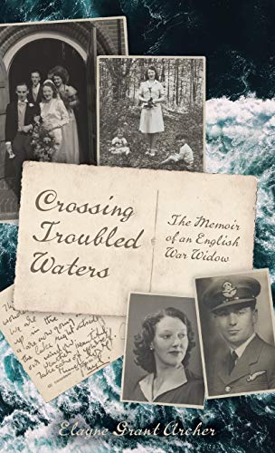 Beispielbild fr Crossing Troubled Waters : The Memoir of an English War Widow zum Verkauf von Buchpark