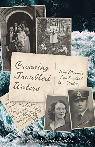 Beispielbild fr Crossing Troubled Waters: The Memoir of an English War Widow zum Verkauf von Wonder Book