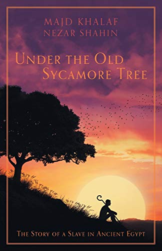 Beispielbild fr Under the Old Sycamore Tree: The Story of a Slave in Ancient Egypt zum Verkauf von Bookmonger.Ltd