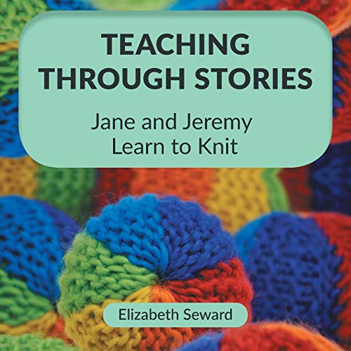 9781525540288: Teaching Through Stories: Jane and Jeremy Learn to Knit