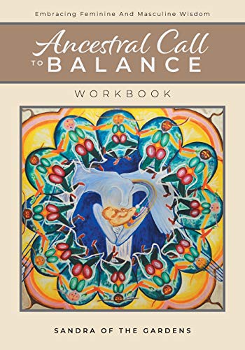 Beispielbild fr Ancestral Call To Balance Workbook: Embracing Feminine And Masculine Wisdom zum Verkauf von Chiron Media